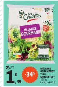 25  Crudettes  MELANGE  GOURMAND  2  MAXI- 320,  MÉLANGE GOURMAND  CRUDETTES" 320 g Le kg: 4,66 €. 