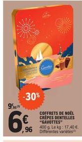 Ge  -30%  9.950  6€  COFFRETS DE NOËL CREPES DENTELLES "GAVOTTES"  400 g. Le kg: 17,40 €. ,96 Differentes variétés  