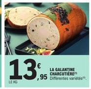 13  LE KG  LA GALANTINE CHARCUTIÈRE ,95 Différentes variétés" 