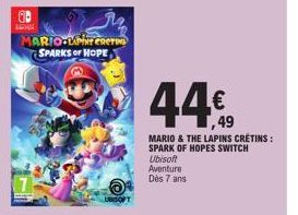 GB  MARIO LAPT CRETING  SPARKS or HOPE,  44%  MARIO & THE LAPINS CRETINS:  SPARK OF HOPES SWITCH  Ubisoft Aventure Dès 7 ans 