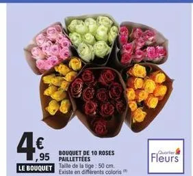 4€  95 bouquet de 10 roses  le bouquet taille de la tige: 50 cm. existe en différents coloris  fleurs 