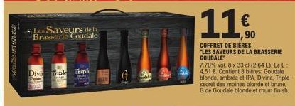 Arge  Les Saveurs de la Brasserie Goudale  Divi Triple Tripl  11€  COFFRET DE BIÈRES  "LES SAVEURS DE LA BRASSERIE GOUDALE"  7.70% vol. 8 x 33 cl (2,64 L). Le L: 4,51 € Contient 8 bières: Goudale blon