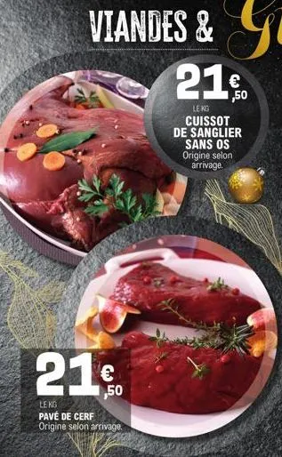 € ,50  le kg cuissot de sanglier sans os origine selon arrivage. 