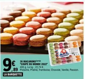 ,89  la barquette  € coupe du monde 2022"  435 g. le kg: 22,74 €.  pistache, praliné, framboise, chocolat, vanille, passion.  00  ginaga 