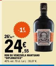 26,0  -19  ,55  RON DU VENEZUELA MANTUANO "DIPLOMATICO"  40% vol. 70 cl. Le L: 35,07 €.  PLOMATICO 