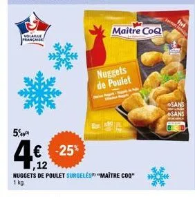 5  volaille française  -25%  ,12  nuggets de poulet surgelės "maître coq" 1 kg  maître coq  nuggets de poulet  pe  format fa  sans  sans 