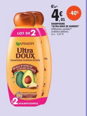 LOT DE 2  GARNIER  Ultra DOUX  SHAMPOOING NUTRITION INTENSE  D'AVOCAT  DE KARITE  Nat et an CHEVELURES SEES  SHAMPOOINGS  INSE  6,  4€ -40%  ,01  SHAMPOOING "ULTRA DOUX DE GARNIER Différentes variétés