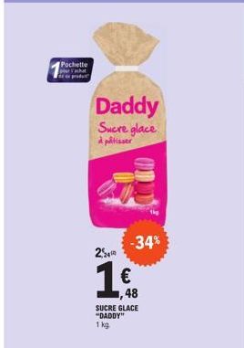 Pochette pracht  Daddy  Sucre glace à pâtisser  20  -34%  €  ,48  SUCRE GLACE "DADDY" 1 kg. 