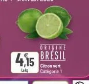 origine  4,15 bresil  lekg  citron vert catégorie 1 