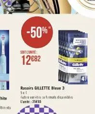 -50%  soit l'unité  12 €82  rasoirs gillette bleue 3 5x1  fatres varietes ou formats disponibles l'uni: 2565 