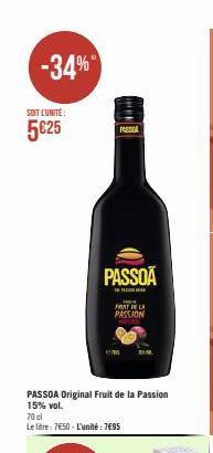 -34%  SOIT L'UNITÉ  5€25  PASSOA Original Fruit de la Passion 15% vol.  70 cl  Le litre: 7€50-L'unité: 7€95  PASSOA  T  PASSA  W  FAAT PELA PASSION MATURE 