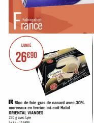 Fabriqué en  rance  L'UNITÉ  26€90  D Bloc de foie gras de canard avec 30% morceaux en terrine mi-cuit Halal  ORIENTAL VIANDES  Samtal 