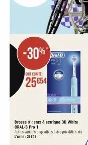 -30%*  soit l'unite:  25654  oral-b  pro 1  brosse à dents électrique 3d white oral-b pro 1  autres varietes disponibles à des prix différents l'unité: 38€49  
