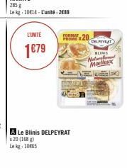 L'UNITE  1€79  FORMAT 20  PROMO  A Le Blinis DELPEYRAT x 20 (168 g) Lekg: 10665  DEL PEYRAT  BLINIS  Natural Moelleux 