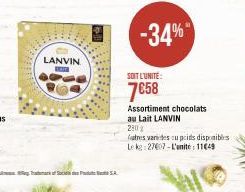 LANVIN  -34%  SOIT L'UNITÉ:  7€58  Assortiment chocolats  au Lait LANVIN  280%  futres varies cu poids disponibles  Le kg 27007-L'unite: 11€49 