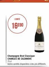 L'UNITE  16€90  Champagne Brut Classique CHARLES DE CAZANOVE  75 cl  Autres variétés disponibles à des prix différents 