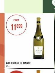 L'UNITÉ  11€99  AOC Chablis Le FINAGE 75 cl  CHUBLIS 