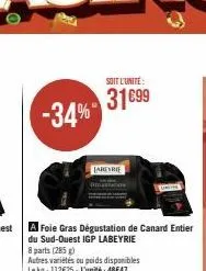 -34%  8 parts (285)  autres variétés ou poids disponibles le kg: 112€25-l'unité: 48647  soit l'unité:  31699  fareyrie 