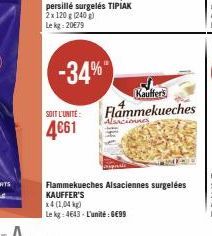 Feuilletés Saint-Jacques sauce Beurre persillé surgelés TIPIAK 2x 120 g (240 g) Le kg: 20€79  -34%  Kauffers  SOIT L'UNITÉ Flammekueches  4661  Alsaciennes  Flammekueches Alsaciennes surgelées KAUFFER