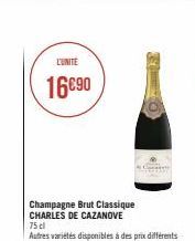 L'UNITE  16€90  Champagne Brut Classique CHARLES DE CAZANOVE  75 cl  Autres variétés disponibles à des prix différents 