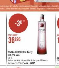 -3€"  SOIT L'UNITÉ  36€95  CIROC 