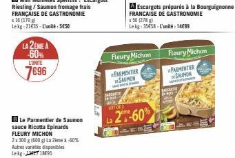 LA 2EME A -60%  L'UNITÉ  7696  B Le Parmentier de Saumon sauce Ricotta Epinards FLEURY MICHON 2x300 g (600 g) La 2ème à -60% Autres variétés disponibles Lekg: 1895  SHILA  BARG  Fleury Michon  PARMENT