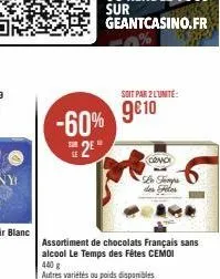 sun  -60% 9610  2  assortiment de chocolats français sans alcool le temps des fêtes cemoi  soit par 2 l'unité:  cond le tongs  des fiter 