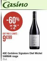 -60% 2⁹  SOIT PAR 2 L'UNITE:  9€99  AOC Corbières Signature Chef Michel SARRAN rouge 