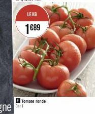 LE KG  1€89  Cat 1  Tomate ronde 