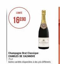 L'UNITE  16€90  Champagne Brut Classique CHARLES DE CAZANOVE  75 cl  Autres variétés disponibles à des prix différents 