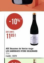 SOIT L'UNITE:  11651  -10%  AOC Beaumes de Venise rouge LES GARRIGUES D'ERIC BEAUMARD 75 d  L'unité : 12€79 