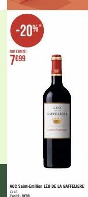 -20%  SOIT L'UNITÉ  7€99  LEO  BELE  CAFFELIERE  MOTION  AOC Saint-Emilion LÉO DE LA GAFFELIERE 75 cl L'unité: 9699 