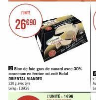 L'UNITÉ  26€90  230 g avec Lyre Lekg 116€95  D Bloc de foie gras de canard avec 30% morceaux en terrine mi-cuit Halal  ORIENTAL VIANDES  Samtal 