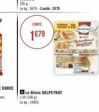 L'UNITE  1€79  FORMAT 20  PROMO  A Le Blinis DELPEYRAT x 20 (168 g) Lekg: 10665  DEL PEYRAT  BLINIS  Natural Moelleux 