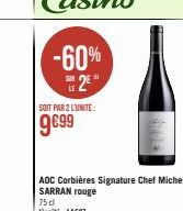 -60% 2E  SOIT PAR 2 LUNITE:  9€99  AOC Corbières Signature Chef Michel SARRAN rouge 
