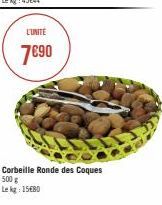 L'UNITE  7€90  Corbeille Ronde des Coques 500 g Lekg 1580 