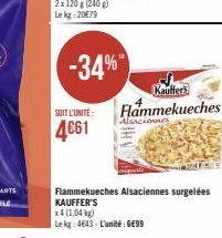 Alsaciennes  Flammekueches Alsaciennes surgelées KAUFFER'S  x4 (1,04 kg)  Le kg 4643- L'unité €99 