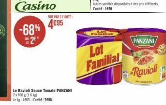 SOIT PAR 2 L'UNITÉ:  -68% 4€95 #2²  Le Ravioli Sauce Tomate PANZANI 2x 800 g (1.6 kg)  Le kg 4659-L'unité : 7€50  Lot Familial  PANZANI  Ravioli 