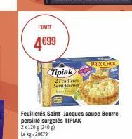 L'UNITE  4€99  Tipiak 2 Frailletes Saint Jacques  PRIX CHOC 