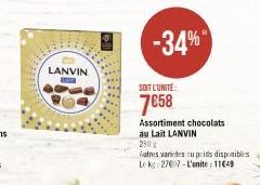 LANVIN  -34%  SOIT L'UNITÉ:  7€58  Assortiment chocolats  au Lait LANVIN  280%  futres varies cu poids disponibles  Le kg 27007-L'unite: 11€49 