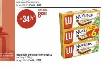 soit l'unité  8003  napolitain l'original individuel lu 6x 180 g (1.08 kg)  le kg: 7644-l'unité: 12€17  lu  lu  lu  napolitain  lot  napoli 6  napolitain espera 