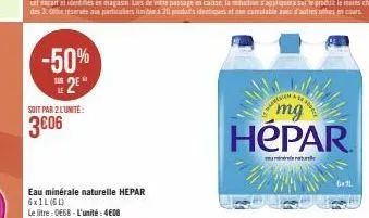 -50% 25"  soit par 2 lunite:  3006  mg  hepar  muk  6x2 