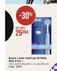 -30%  SOIT L'UNITÉ:  25€54  Brosse à dents électrique 3D White  ORAL-B Pro 1  Autres varietes disponibles a des prix differents L'unite: 3648  ral-B  