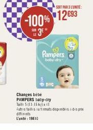 -100%  SAR  SOIT PAR 3 LUNITE:  12693  Pampers  baby-dry  Changes bébé PAMPERS baby-dry Taille 5 (11-16 kg) x 41  Autres tailles cu timats disponibles à des prie differents  L'unité 1940 