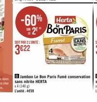 SOIT PAR 2 LUNITE:  3€22  -60% Herta 2 Bon PARIS  Fumé  SANS NITRITE 