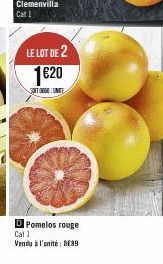 Clemenvilla Cat I  LE LOT DE 2  1€20  SOIT DIEGO UNITE  D Pomelos rouge  Cat 1  Vendu à l'unité: DE89 