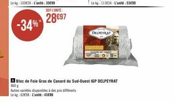 DELPEYRAT  A Bloc de Foie Gras de Canard du Sud-Ouest IGP DELPEYRAT 460 g  Autres variétés disponibles à des prix différents  Le kg: 62698 L'unité:4389 