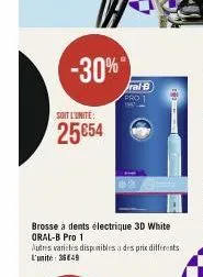 -30%  soit l'unité:  25€54  brosse à dents électrique 3d white oral-b pro 1  autres varietes disponibles a des prix differents l'unite: 36649  ral-b  