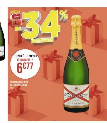 3 A  AVANTAGE carte  CAGNOTTES  L'UNITÉ: 19€90 JE CAGNOTTE:"  6€77  Champagne Brut DE CASTELLANE  75  %  de Castellane  X  de Corellane  BAUT  CHAMPAGNE 