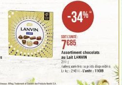 LANVIN  K  -34%  SOIT L'UNITÉ:  7€85  Assortiment chocolats  au Lait LANVIN  280%  futres varides cupcids disponibles  Le kg 2504-L'unite: 11489 